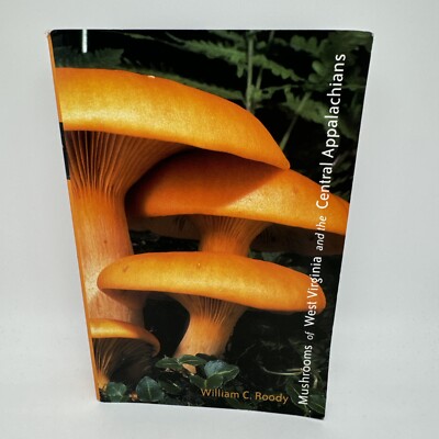 Mushrooms of West Virginia and the Central Appalachians Roody, William C. pa...