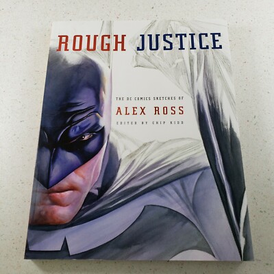 The Dc Comics Sketches of Alex Ross Rough Justice, Paperback by Ross, 2010 New