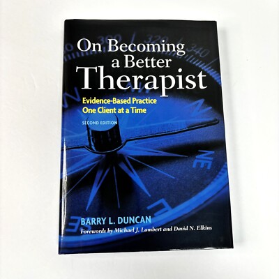 On Becoming a Better Therapist: Evidence-Based Practice One Client at a Time -VG