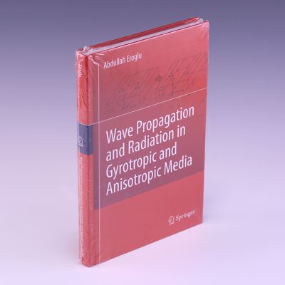 Wave Propagation and Radiation in Gyrotropic and Anisotropic by Abdullah Eroglu