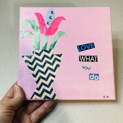 Collage Painting Flower Word Quote Love What You Do Canvas Desk Art Kim Magee