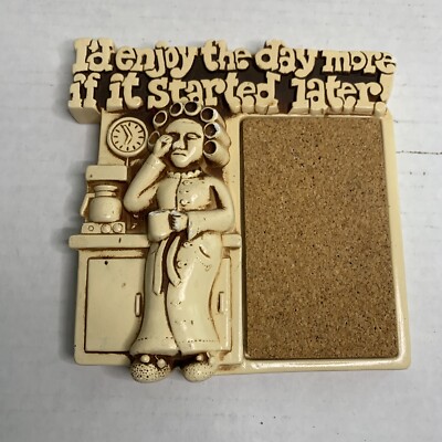 Vtg 80s Miller Studio Enjoy The Day More If It Started Later Bulletin Board Sign