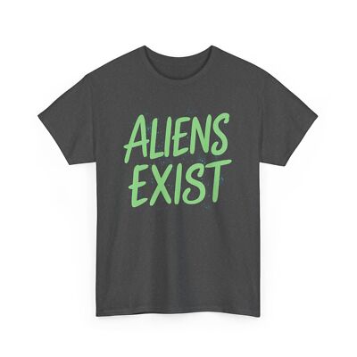 Aliens Exist Funny T-shirt - Novelty Humorous Space Alien Graphic Tee