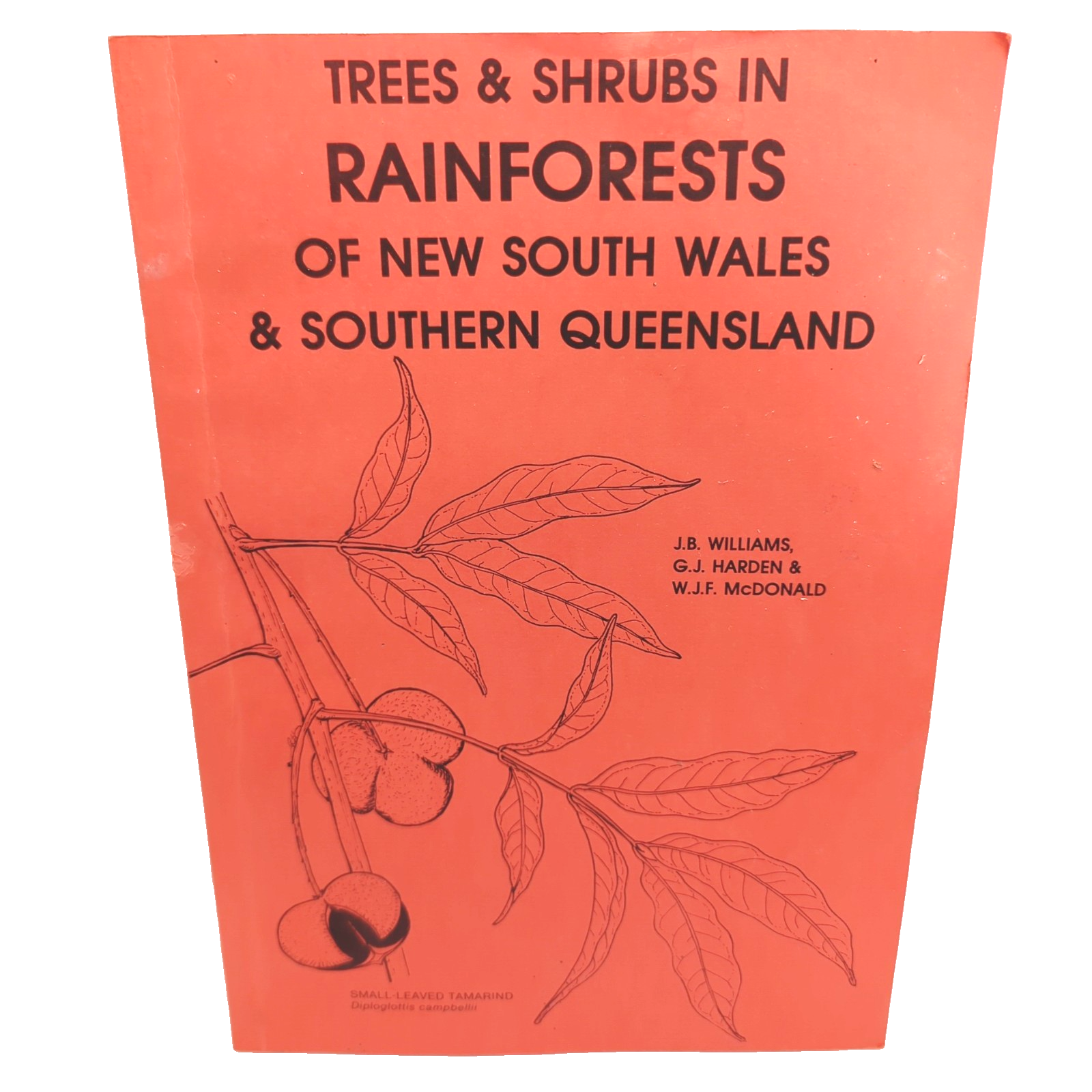 Tree & Shrubs In Rainforests Of NSW Southern Queensla by G.J Harden, W.J.F. McDonald, J.B. Williams