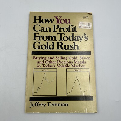 How you can profit from today's gold rush (A Dolphin book) Feinman, Jeffrey