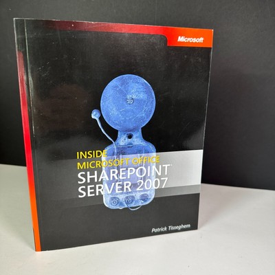Inside Microsoft Office Sharepoint Server 2007 - by Patrick Tisseghem - Like New