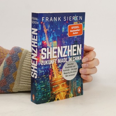 Shenzhen - Zukunft Made in China  |  Frank Sieren
