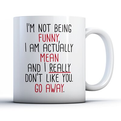 I'm Not Being Funny, I am Actually Mean and I Really Don't Like You - Anti-So...