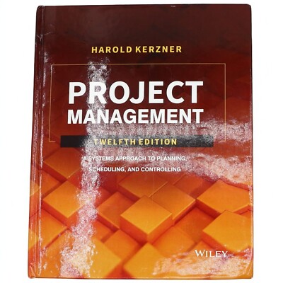 Project Management A Systems Approach To Planning Scheduling & Controlling Book