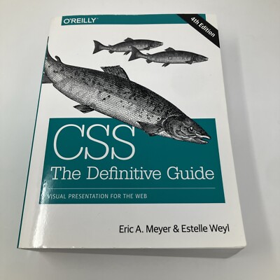 CSS: the Definitive Guide : Visual Presentation for the Web by Estelle Weyl and