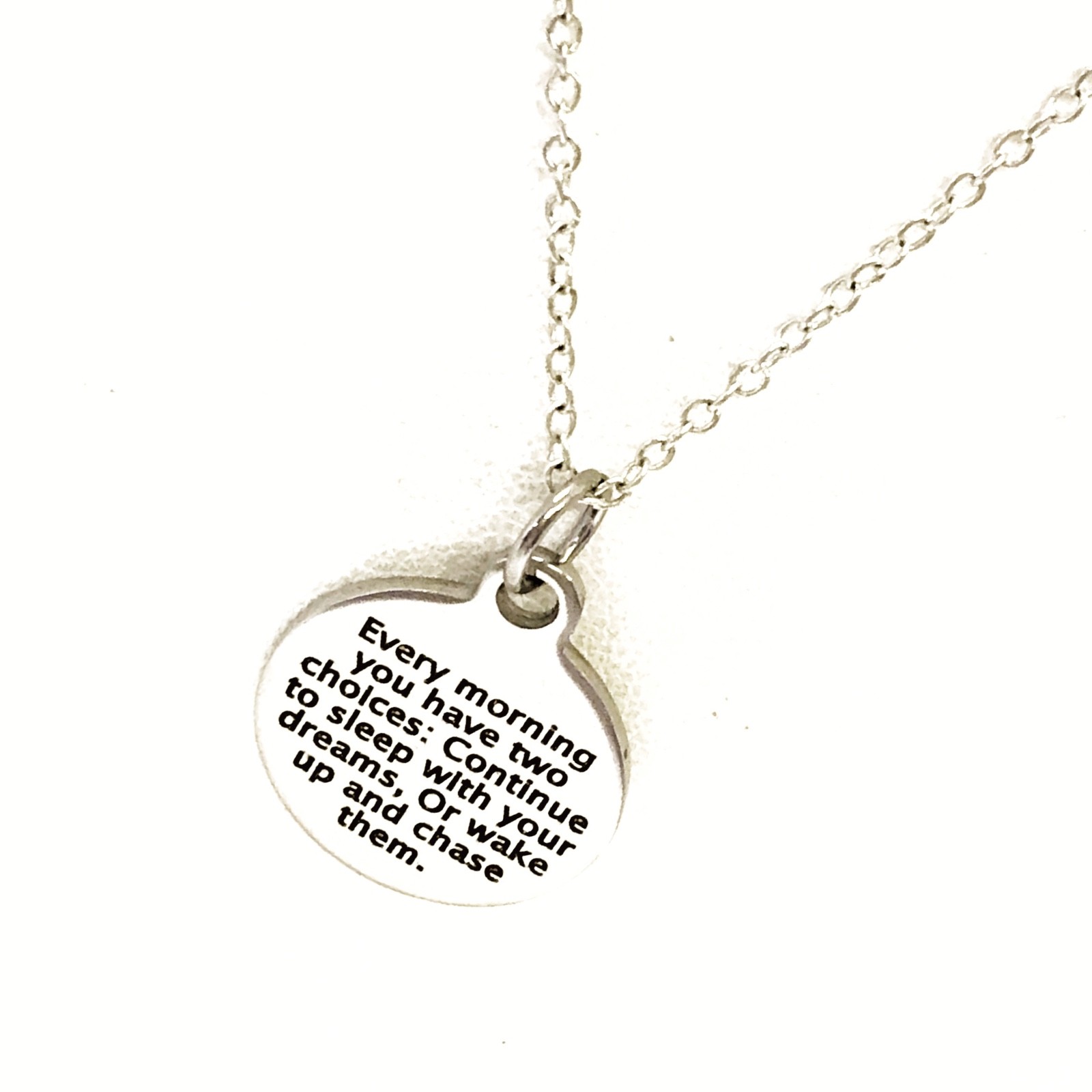 Motivating Gift, Every Morning You Have Two Choices Necklace, Chase Your Dreams