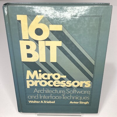 16-Bit Microprocessors: Architecture, Software, and Interface Techniques 1985