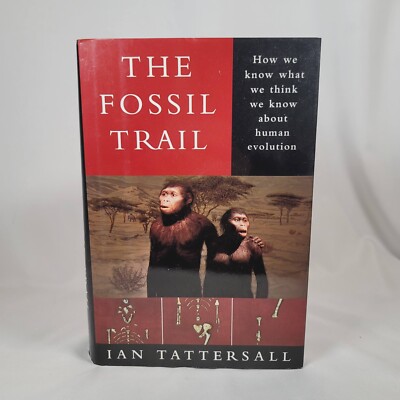 LIKE NEW ''The Fossil Trail'' by Ian Tattersall SIGNED BY THE AUTHOR 1995 HC/DJ