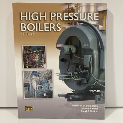 High Pressure Boilers Steingress, Walker, Frost - Sixth Edition ATP Textbook