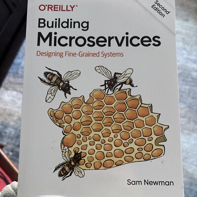 Building Microservices : Designing Fine-Grained Systems by Sam Newman (2021,...