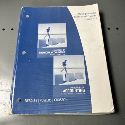 Working Papers, Chapters 1-16 for Needles/Powers/Crosson's Principles of Account