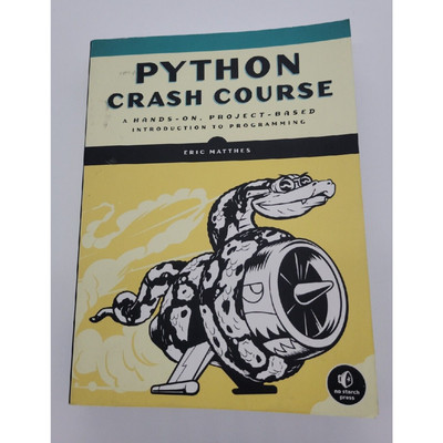 Python Crash Course: A Hands-On, Project-Based Introduction to Programming 2016