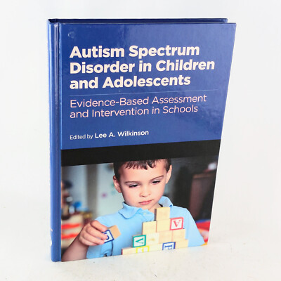 Autism Spectrum Disorder in Children and Adolescents : Evidence-Based Assessment