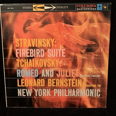 STRAVINSKY Firebird TCHAIKOVSKY Romeo BERNSTEIN - COLUMBIA MS 6010 6EYE ST 1958