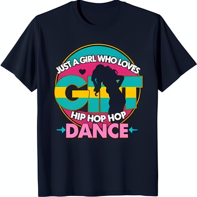 Just a Girl Who Loves Hip Hop Dance Graphic T-Shirt Multi Colored Design