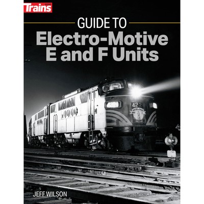 Kalmbach Publishing Co. Guide to Elctro-Motive E & F Units KAL01316 Train Books
