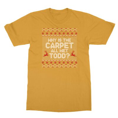 Why Is The Carpet All Wet Ugly Christmas Unisex Tee Tshirt