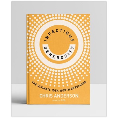 Infectious Generosity: The Ultimate Idea Worth Spr by Chris Anderson 2024 PB New