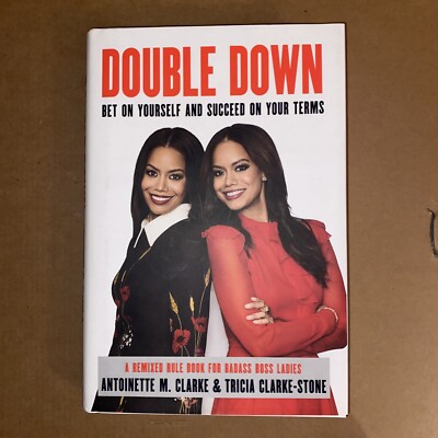 Double Down : Bet on Yourself and Succeed on Your Terms CLARK & TRICIA 1ST ED HC