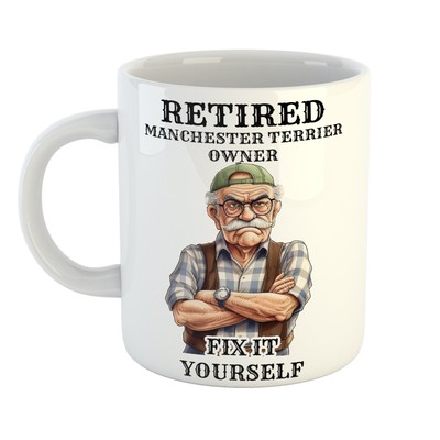 Farewell Mug – RETIRED MANCHESTER TERRIER OWNER FIX IT YOURSELF – Bold Fun