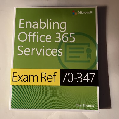 Exam Ref Ser.: Exam Ref 70-347 Enabling Office 365 Services by Orin Thomas...