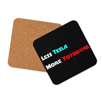 ''Less Tesla More Yoyodyne'' Cork-back coaster Pynchon Banzai Musk Parody Sci-fi
