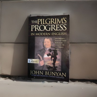 The Pilgrim's Progress : In Modern English by L. Edward Hazelbaker and John...