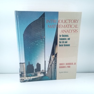 Introductory Mathematical Analysis for Business, Economics, and the Life and Soc
