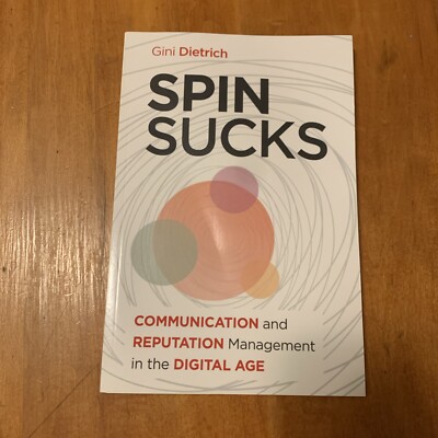 Spin Sucks : Communication and Reputation Management in the Digital Age by Gini