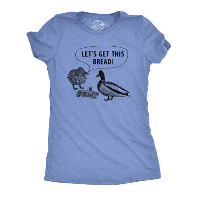 Womens Lets Get This Bread T Shirt Funny Feeding Ducks Cash Money Joke Tee For