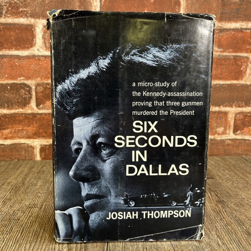 Six Seconds In Dallas Josiah Thompson JFK Assassination 1967 HC/DJ