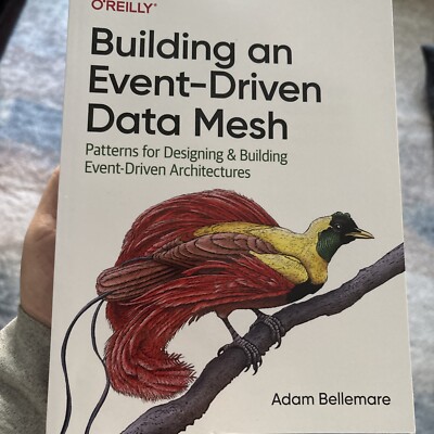 Building an Event-Driven Data Mesh : Patterns for Designing and Building...