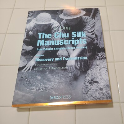 The Chu Silk Manuscripts from Zidanku, Changsha (Hunan Province): Volume One: