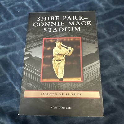 Rich Westcott Shibe Park-Connie Mack Stadium (Paperback) Images of Sports
