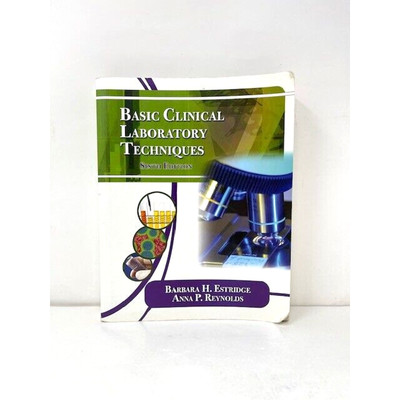 Basic Clinical Laboratory Techniques Barbara Estridge 6th Edition