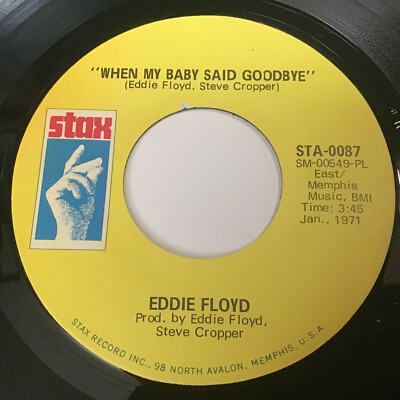 Eddie Floyd - When My Baby Said Goodbye / Oh, How It Rained 45 - Stax - Soul