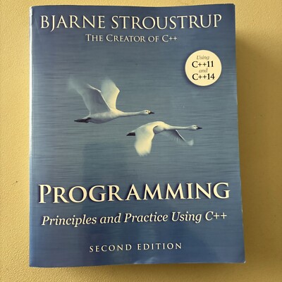 Programming: Principles and Practice Using C++ by Stroustrup, Bjarne