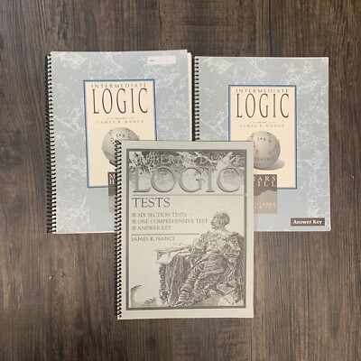 Intermediate Logic Set: Student Text, Answer Key, Test Booklet - by James Nance