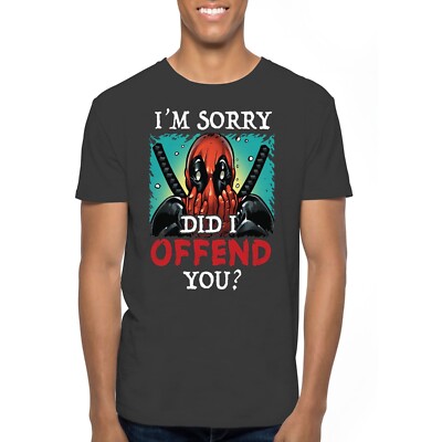 Deadpool I'm Sorry Did I Offend You? Men's T-Shirt NWT