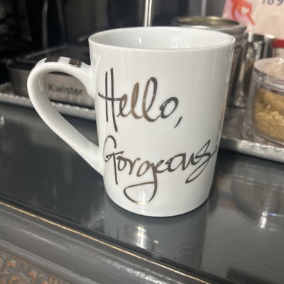 Hello Gorgeous Coffee Tea Mug Cup Pier 1 Imports White w Gold Trim