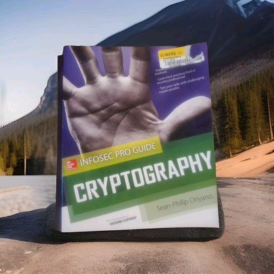 CRYPTOGRAPHY INFOSEC PRO GUIDE By Sean-philip Oriyano **BRAND NEW**