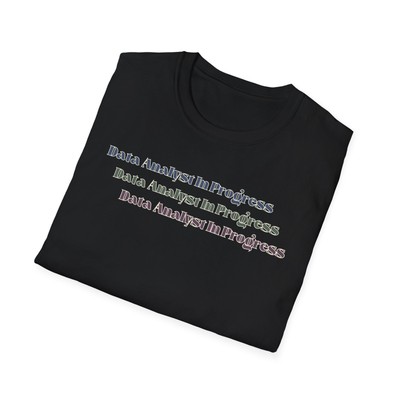 Data Analyst In Progress T-Shirt Funny Data Analyst Tee Data Science Shirt