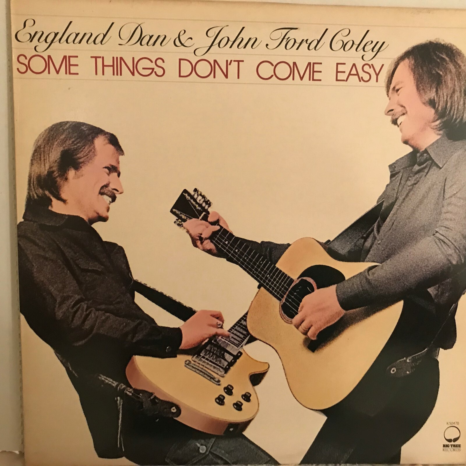 ENGLAND DAN & JOHN FORD COLEY LP SOME THINGS DON,T COME EASY