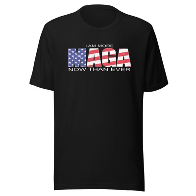 Trump T-shirt I Am More MAGA Then Ever Short Sleeve 100 % Cotton Crew Neck Unise