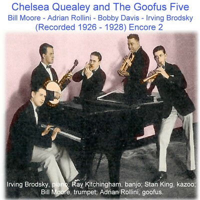 Chelsea Quealey The Goofus Five  Bill Moore - Adrian Rollini Encore 2 Listen CD